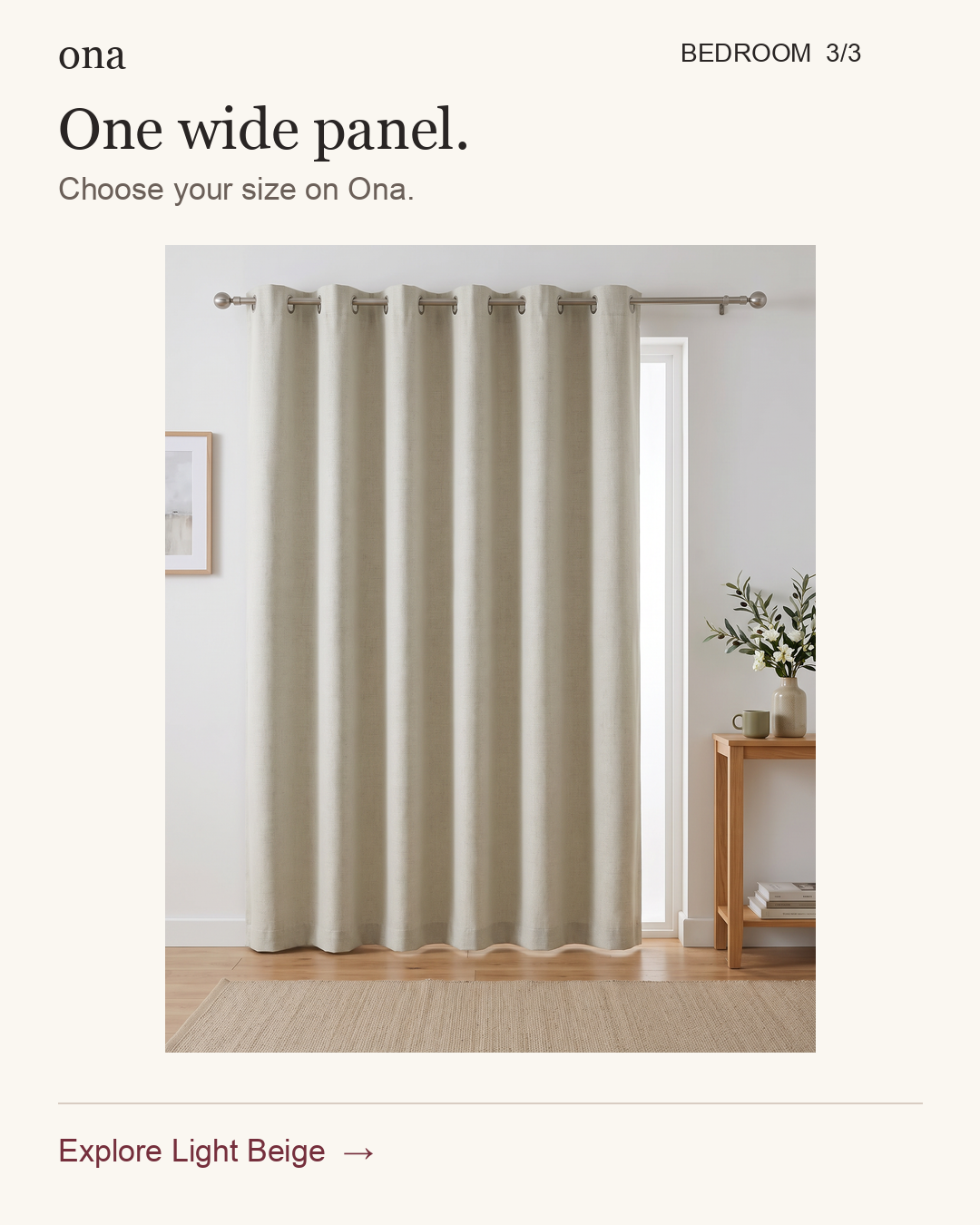 Bedroom, view 3 of 3. One wide panel. Choose your size on Ona. Explore Light Beige. Styling visualization.