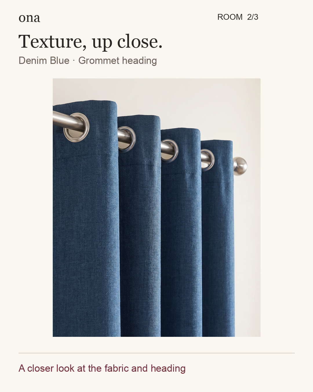 Small space, view 2 of 3. Texture, up close. Denim Blue · Grommet heading A closer look at the fabric and heading. Styling visualization.